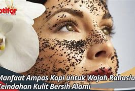 Ampas Kopi Untuk Kulit